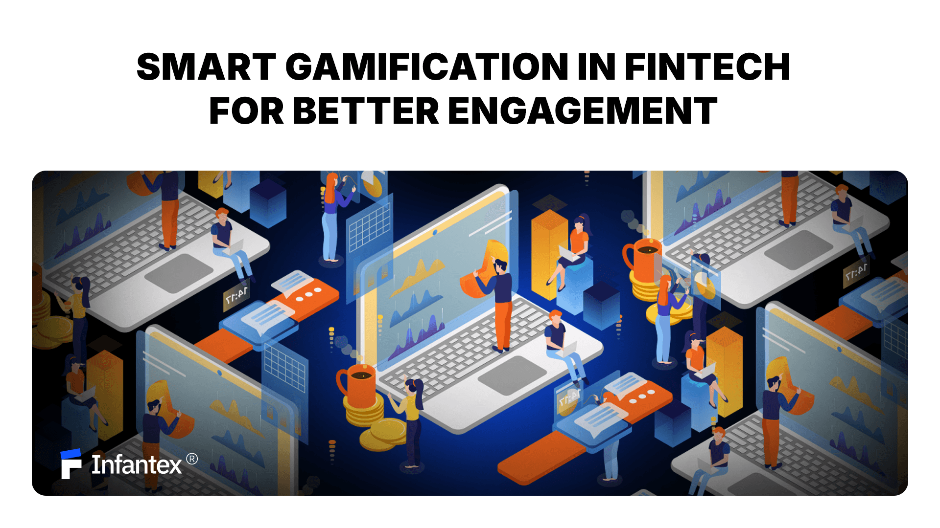 Smart Gamification in Fintech for Better Engagement